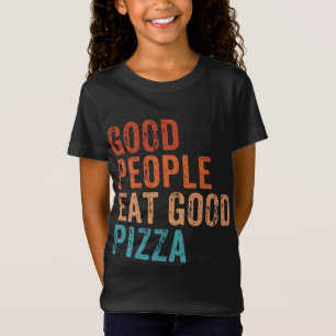 Camiseta Boas Pessoas Comem Boa Pizza Pizza Engraçada Pizza