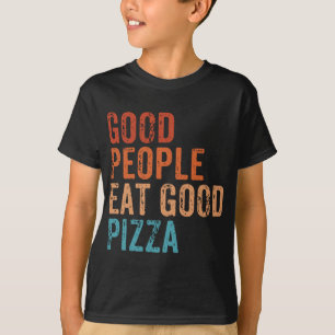 Camiseta Boas Pessoas Comem Boa Pizza Pizza Engraçada Pizza