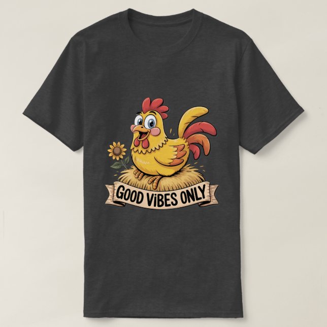 Camiseta boas vibrações apenas (feliz checken) (Frente do Design)