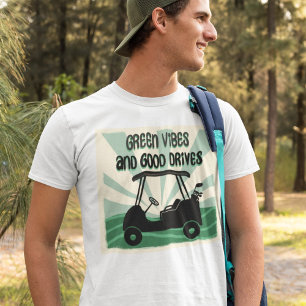 Camiseta Boas vibrações e bons carros de golfe