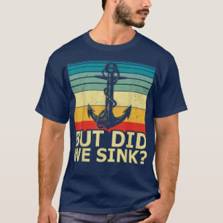 Camiseta Boat Captain Vintage Cruise Ship Anchor But Did We