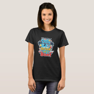 Camiseta Boat Diz: "É um bom dia beber num barco"