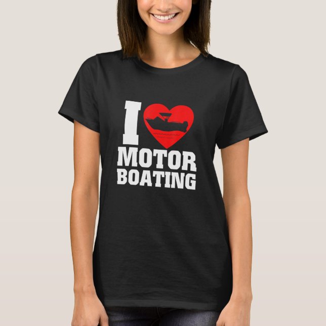 Camiseta Boater I Love Motor Barco For Boat (Frente)