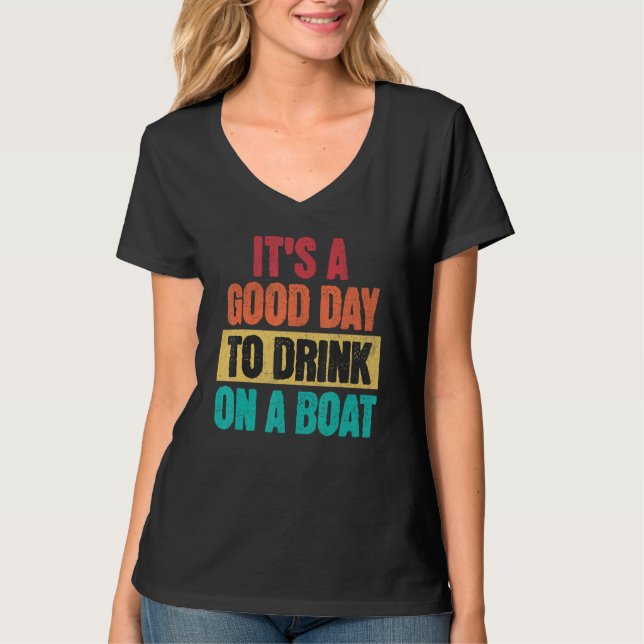 Camiseta Boating It is A Good Day to Drink On A Boat Retro (Frente)