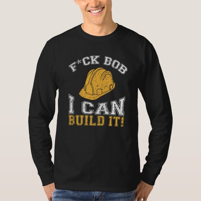 Camiseta Bob Builder I Builder e construtora trabalhadora (Frente)