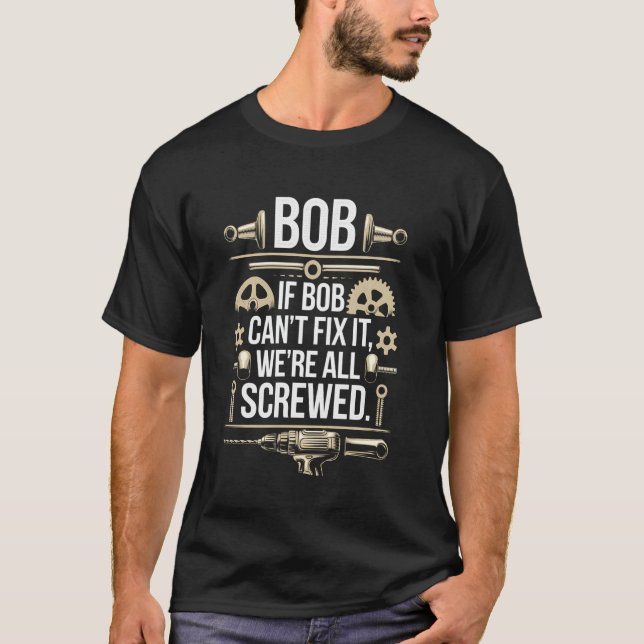 Camiseta Bob Handyman Funny Mechanny Builder Ferramentas Re (Frente)