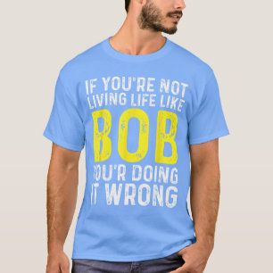 Camiseta Bob Nome Pessoal Primeiro Nome Engraçado Bob amigo