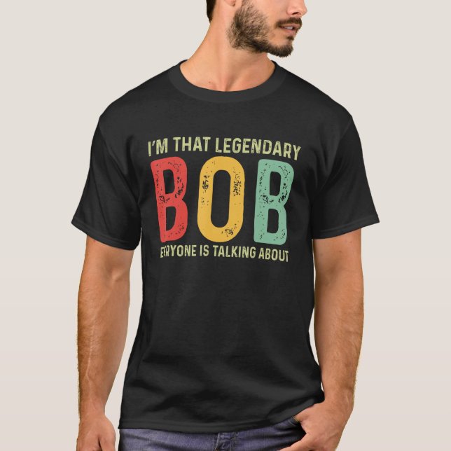 Camiseta Bob Personal Nome Nome Engraçado Bob Dizendo Bob (Frente)