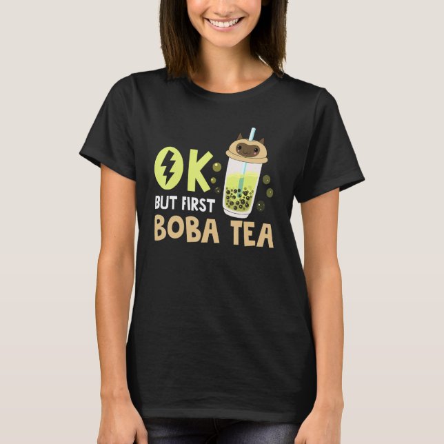 Camiseta Boba Bubble Tea  Ok But First Boba Tea 1 (Frente)