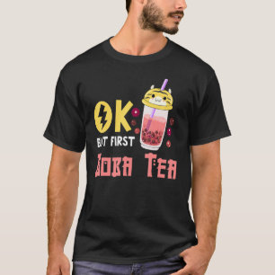 Camiseta Boba Bubble Tea Ok Mas Primeiro Boba Tea