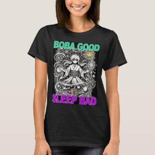 Camiseta Boba Good Sleep Bad T-Shirt