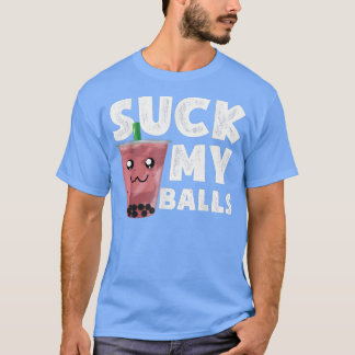 Camiseta Boba Tea Eu Sujo As Bolas Eu Sou Engraçada Por Lo