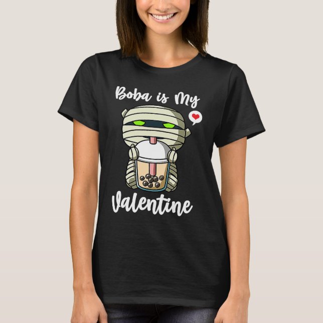 Camiseta Boba Tea is My Valentine Mummy Anti Valentines Day (Frente)