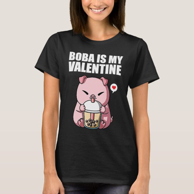 Camiseta Boba Tea is My Valentine Pig Anti Valentines Day 1 (Frente)