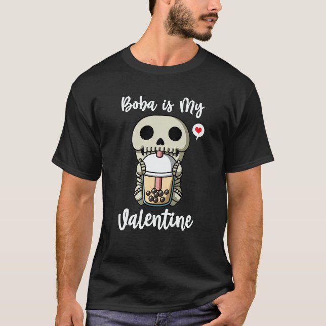 Camiseta Boba Tea is My Valentine Skeleton Anti Valentines  (Frente)
