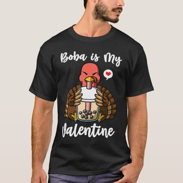 Camiseta Boba Tea is My Valentine Turkey Anti Valentines Da (Frente)