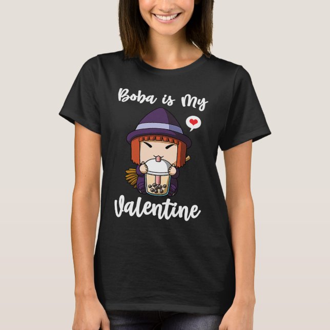 Camiseta Boba Tea is My Valentine Witch Anti Valentines Day (Frente)