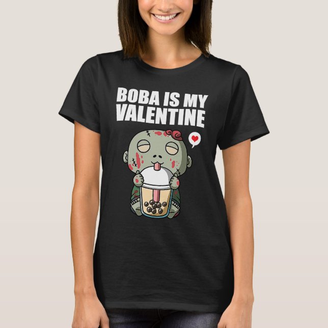 Camiseta Boba Tea is My Valentine Zombie Anti Valentines Da (Frente)