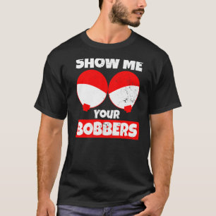 Camiseta Bobber Mostre-me seus Bobers