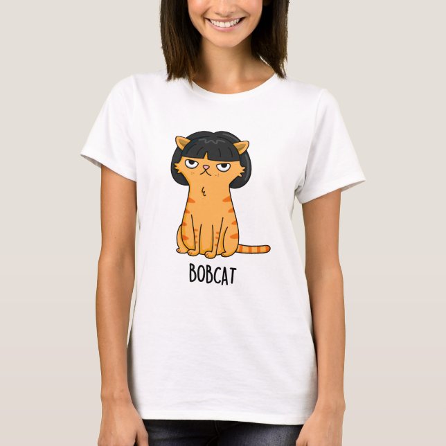 Camiseta Bobcat Funny Cat Bob Hair Pun (Frente)