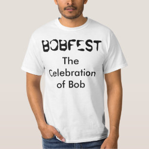 Camiseta "Bobfest a celebração t-shirt de Bob"