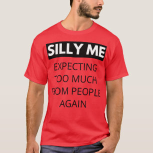 Camiseta Bobo Me Esperando Muito Do Pessoas Novamente