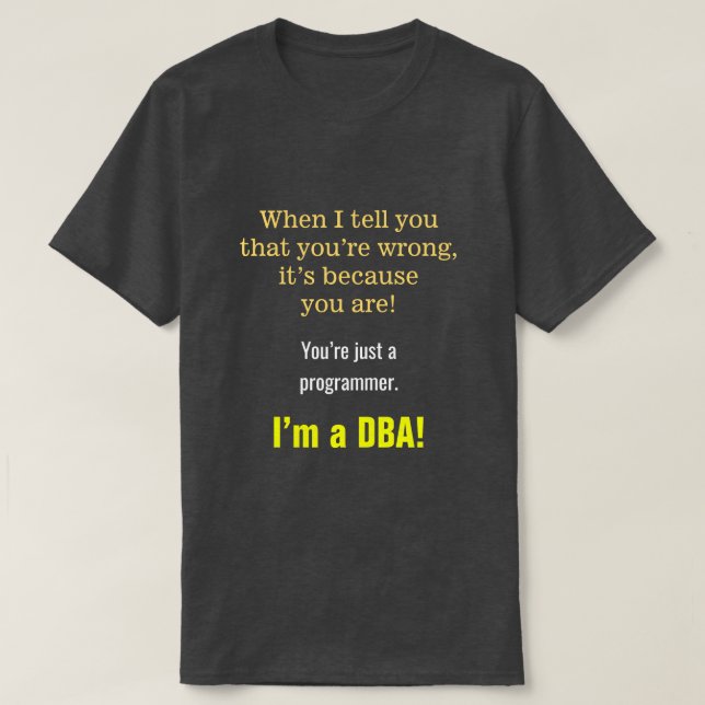 Camiseta Bobo, Smug "Você é apenas um programador. Sou um D (Frente do Design)