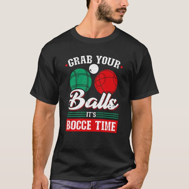 Camiseta Bocce Ball Grab Your Balls Bocce Time Boccia Playe (Frente)