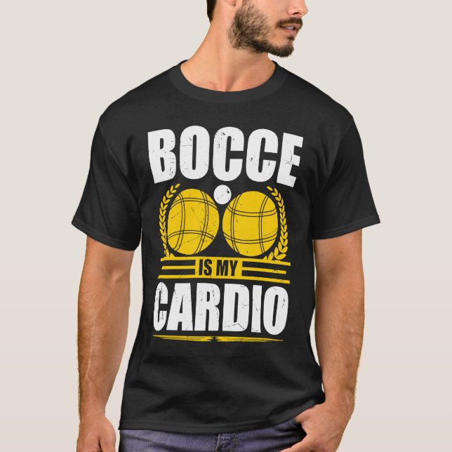 Camiseta Bocce Ball Is My Cardio Boccia Player Boules (Frente)