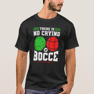 Camiseta Bocce Ball Não Há Choro Em Bocce Boccia Play