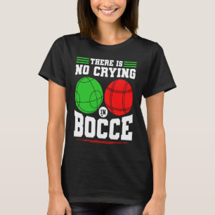 Camiseta Bocce Ball Não Há Choro Em Bocce Boccia Play