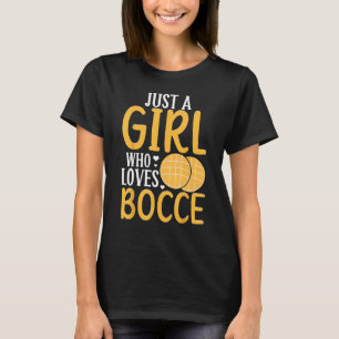 Camiseta Bocce Ball Player Apenas Uma Menina Que Ama Bocce 