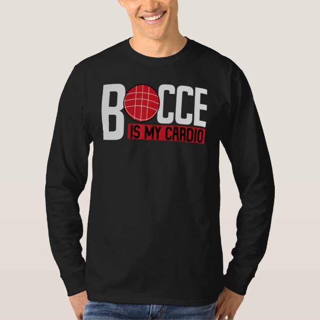 Camiseta Bocce Ball Player Bocce Is My Cardio (Frente)