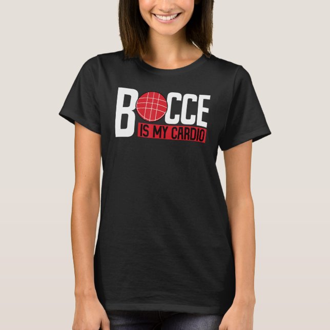 Camiseta Bocce Ball Player Bocce Is My Cardio (Frente)