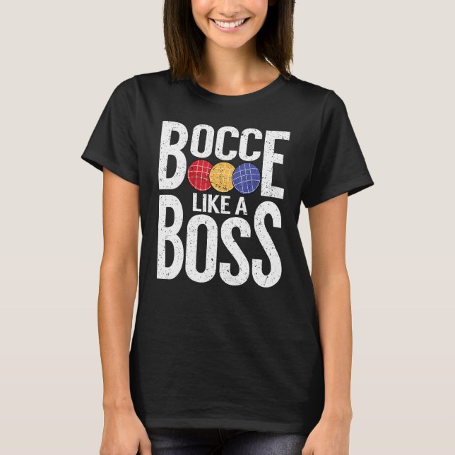 Camiseta Bocce Ball Player Bocce Like A Boss (Frente)
