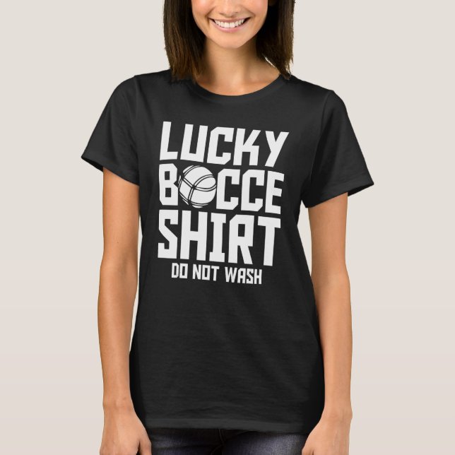 Camiseta Bocce Ball Player Lucky Bocch Não Lave (Frente)