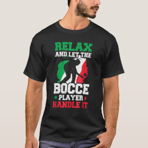 Camiseta Bocce Ball Player Relaxe E Deixe Jogador De Bocce