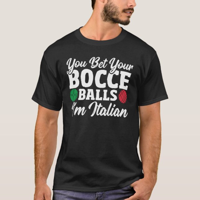 Camiseta Bocce Ball Player You Bet Your Bocce Balls I'm Ita (Frente)
