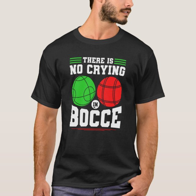 Camiseta Bocce Ball There Is No Crying In Bocce Boccia Play (Frente)
