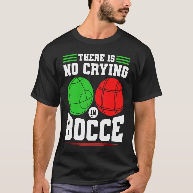 Camiseta Bocce Ball There Is No Crying In Bocce Boccia Play (Frente)
