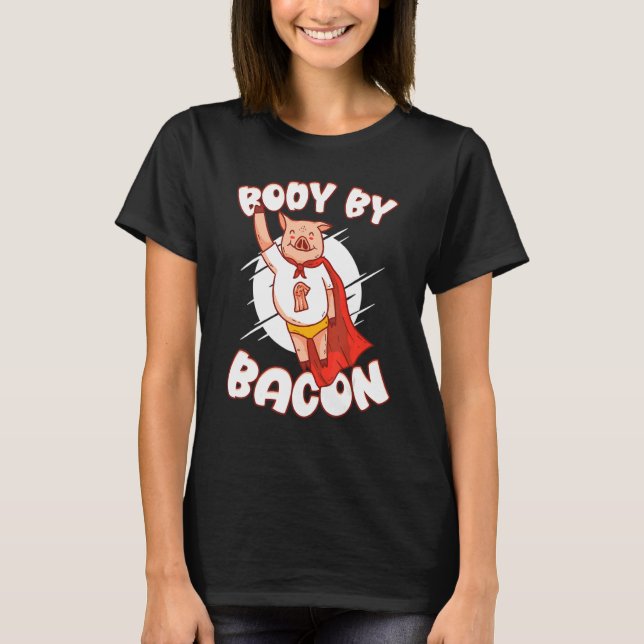 Camiseta Body By Bacon Pork Breakfast Meaty Bacon (Frente)