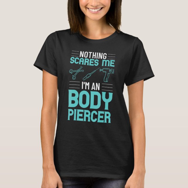 Camiseta Body Piercer Gun Dermal Piercing Implants Quotes (Frente)