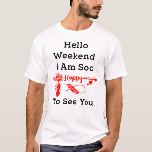 Camiseta "Boho Olá Fim de Semana Estou Tão Feliz em Ver Voc