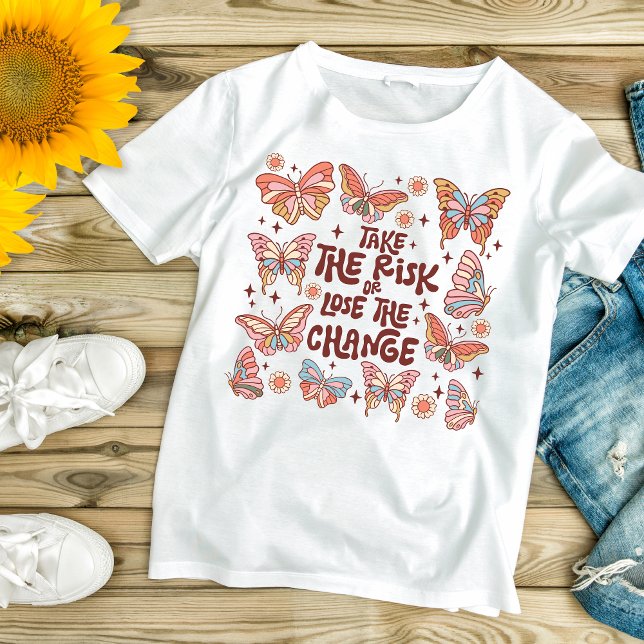 Camiseta Boho Trendy Butterfly Inspirational Motivational (Boho Trendy Butterfly Inspirational Motivational Take The Risk or Lose The Change Women's T-shirt)