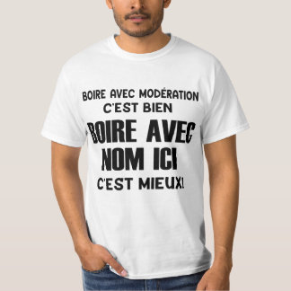 Camiseta boire avec modération c'est bien  boire avec nom i