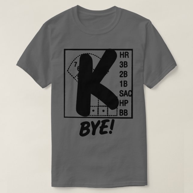 Camiseta Bola de Beisebol K Bye Strike 3 Pitcher Funny Ba (Frente do Design)