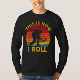 Camiseta Bola de Bocce Divertida Retro É assim que eu rolo