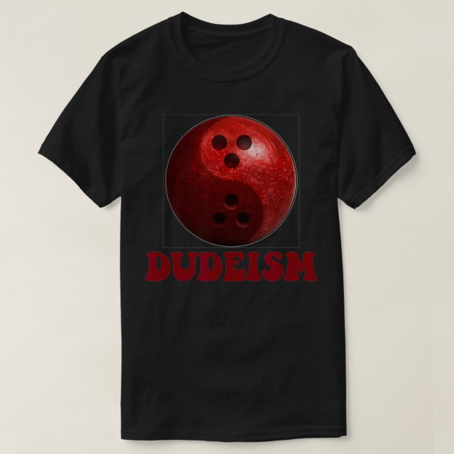 Camiseta Bola de boliche 3D do Dudeísmo (Frente do Design)