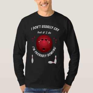 Camiseta Bola de boliche Bowler Chorando Tristes Mulheres D