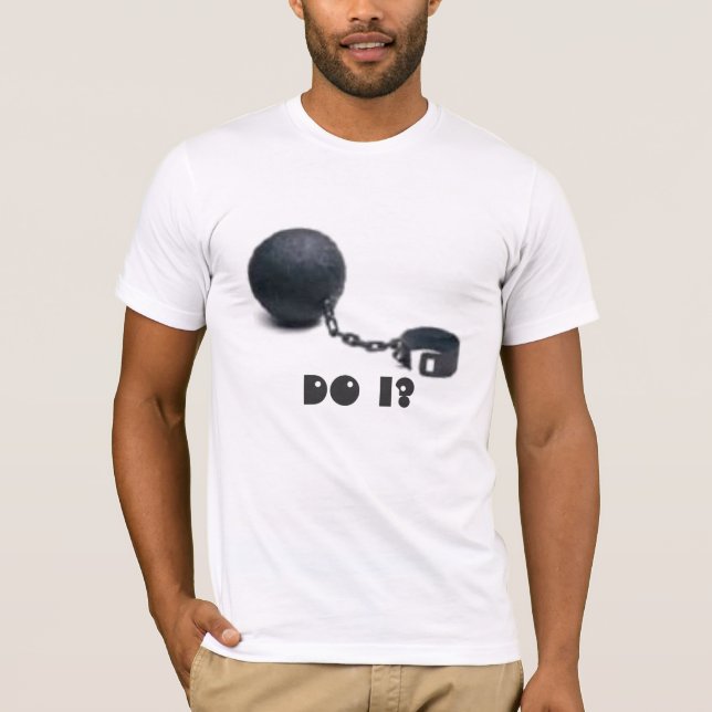 Camiseta Bola e corrente, não é? (Frente)